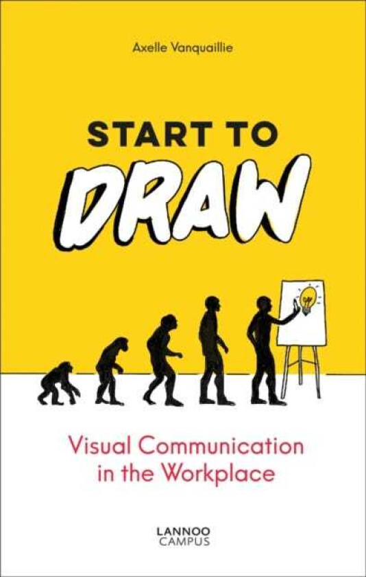 Start to Draw  Visual Communication in the Workplace