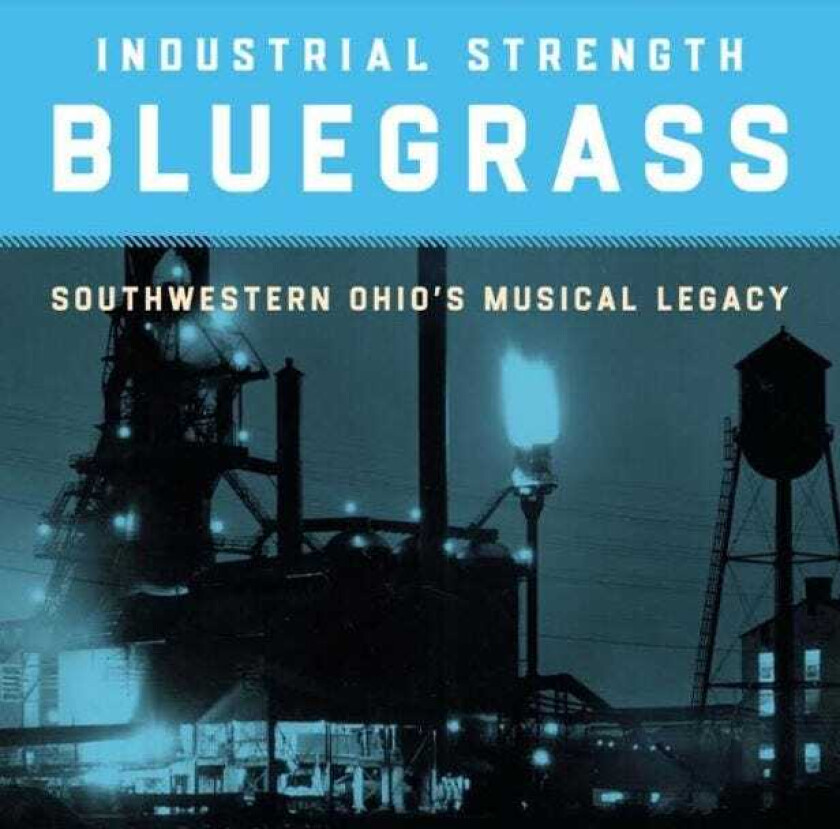 Diverse Artister, Diverse Country Industrial Strength Bluegrass Southwestern Ohio's Musical Legacy CD
