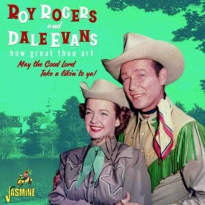 Roy Rogers, Dale Evans  How Great Thou Art: May The Good Lord Take A Likin  CD