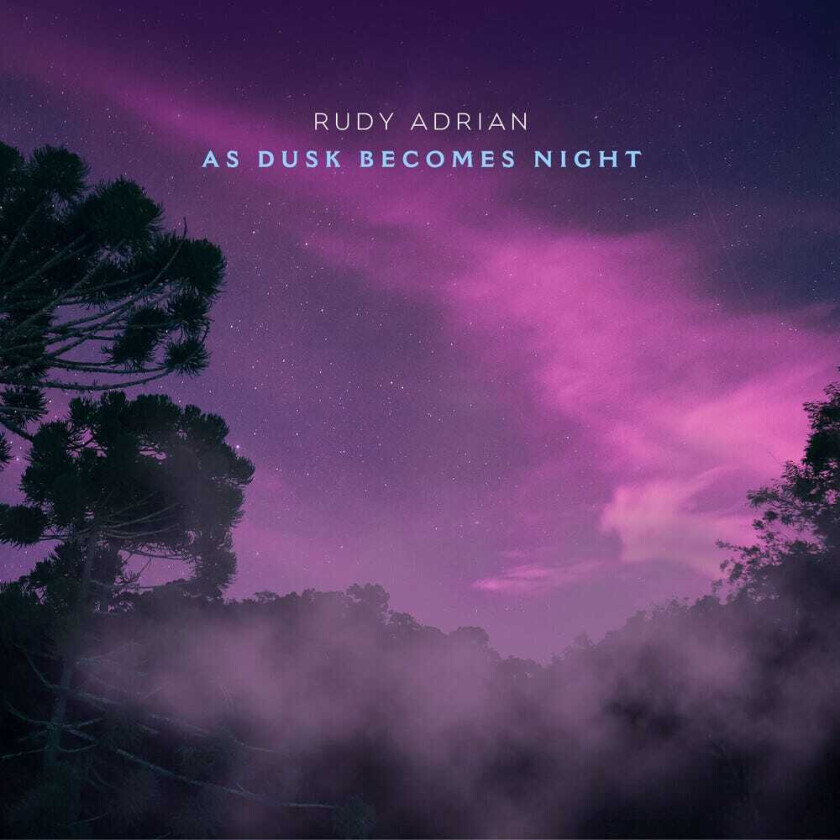 Rudy Adrian  As Dusk Becomes Night  CD