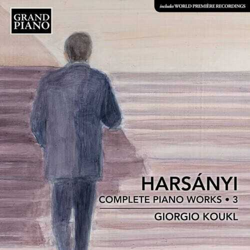 Giorgio Koukl, Tibor Harsanyi  Harsanyi: Complete Piano Works, Vol. 3  CD