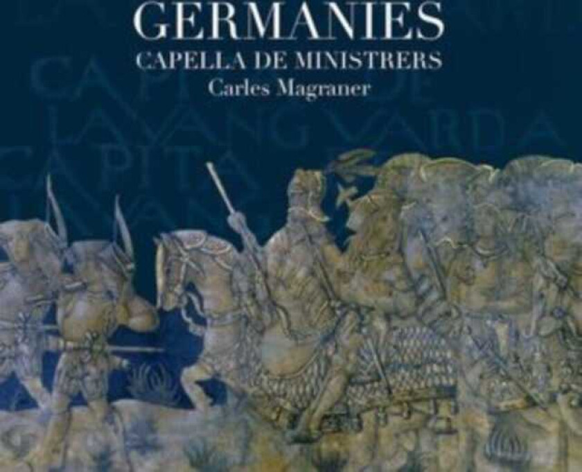 Capella De Ministrers, Carles Magraner  Germanies  CD