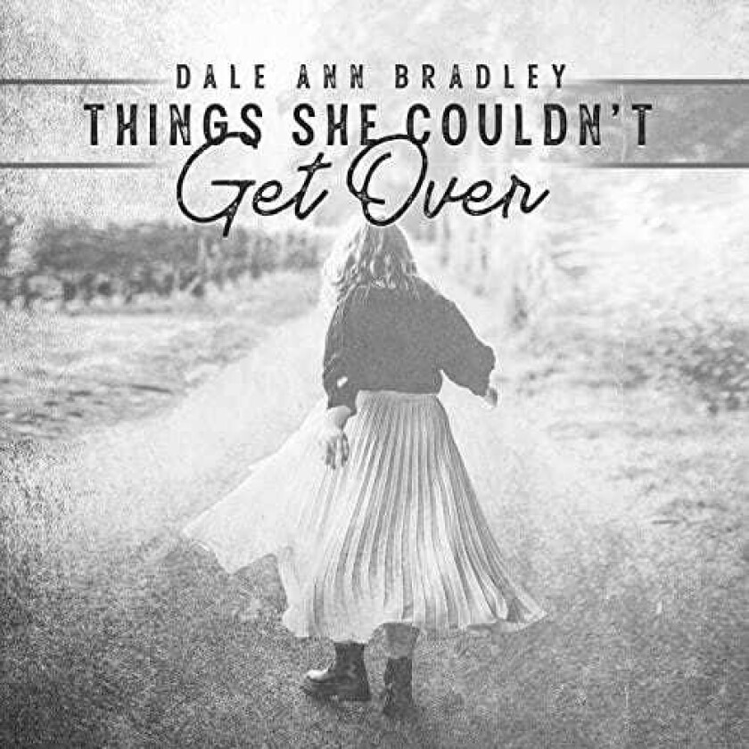 Dale Ann Bradley Things She Couldn't Get Over CD