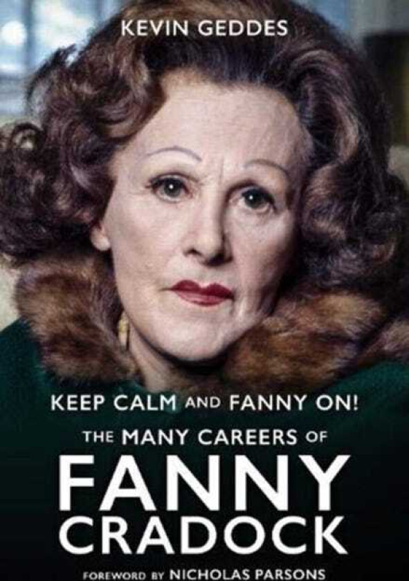 Keep Calm and Fanny On! The Many Careers of Fanny Cradock