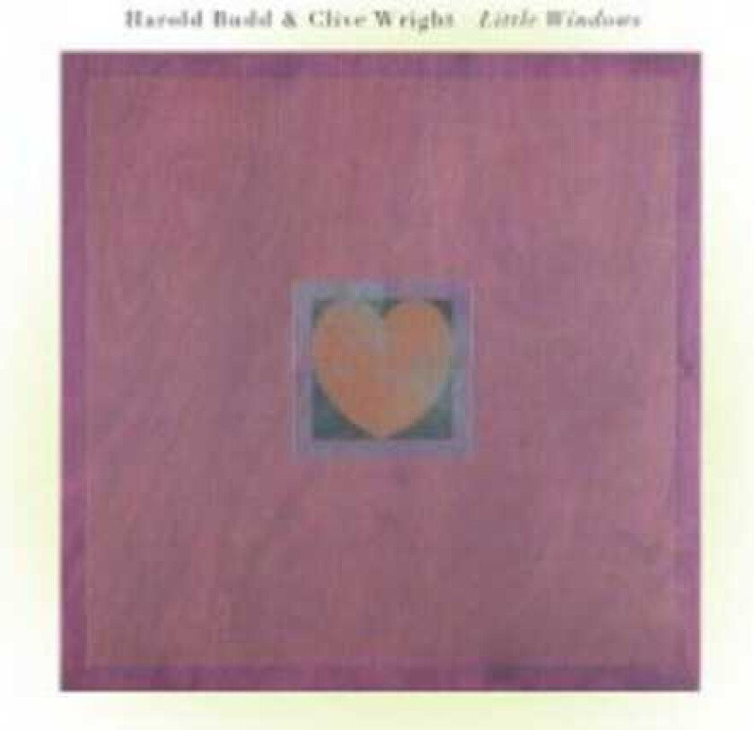 Harold Budd & Clive Wright, Harold Budd, Clive Wright Little Windows CD