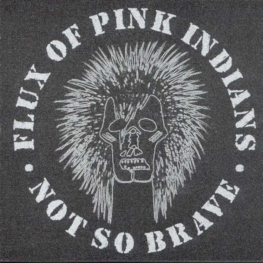 Flux Of Pink Indians Not So Brave LP/Vinyl