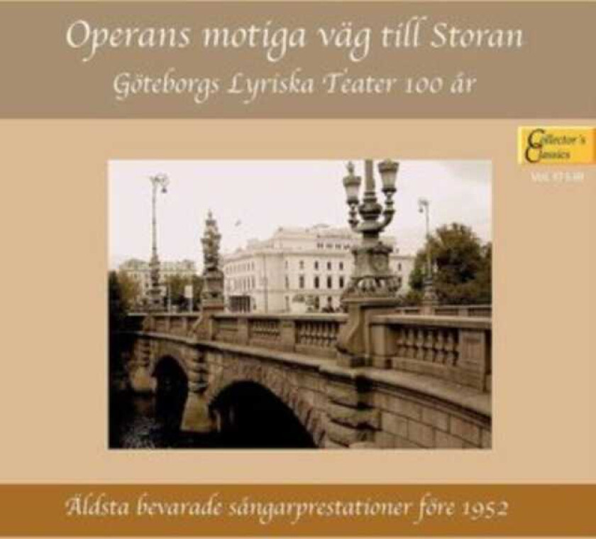 Diverse Klassisk  Operans Motiga Väg Till Storan: Göteborgs Lyriska Teater 100 År  CD