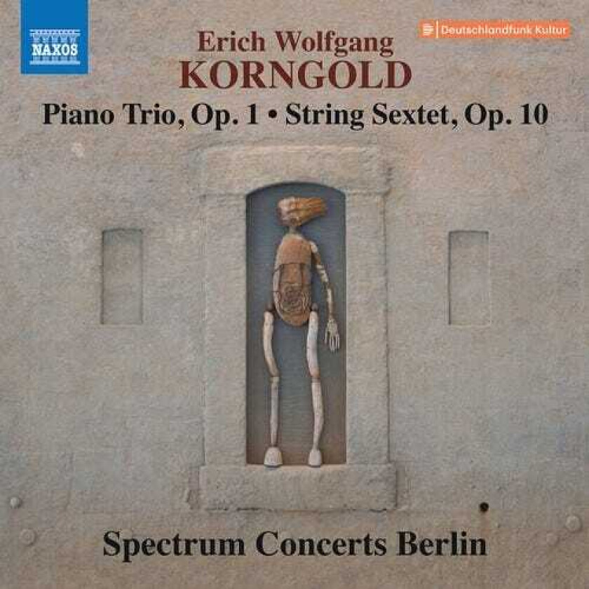 Spectrum Concerts Berlin Korngold: Piano Trio, Op. 1; String Sextet, Op. 10 CD