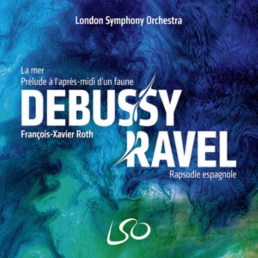 London Symphony Orchestra, FrançoisXavier Roth La Mer, Prélude À L'aprèsMidi D'un Faune / Rapsodie Espagnole CD