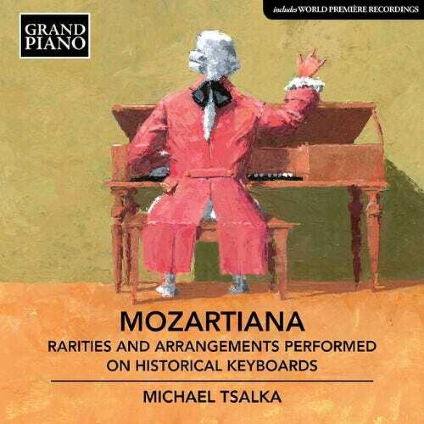 Michael Tsalka Mozartiana Rarities & Arrangements Performed On Historical Keyboards CD