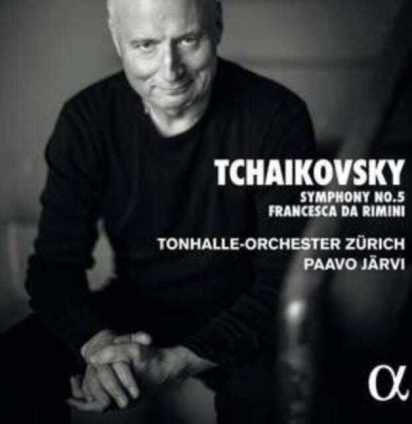 Tonhalle Orchester Zurich, Paavo Järvi Tchaikovsky: Symphony No. 5; Francesca Da Rimini CD