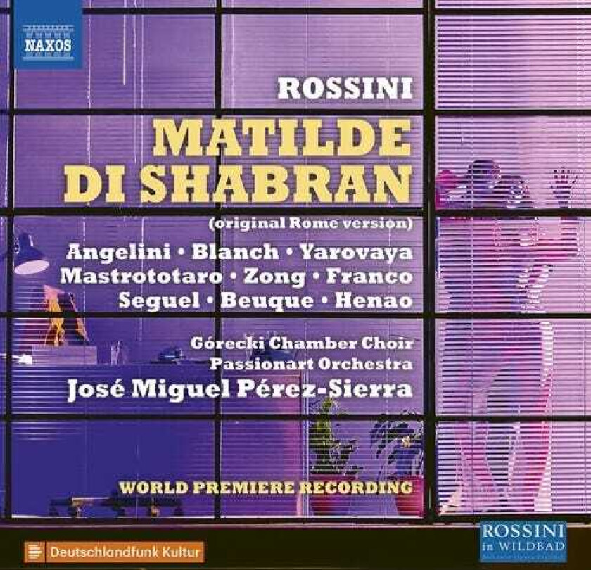 Michele Angelini, Sara Blanch, Victoria Yarovaya, Gorecki Chamber Choir, Passionart Orchestra Krakow, Jose Miguel PerezSierra Rossini: Matilde Di Shabran CD