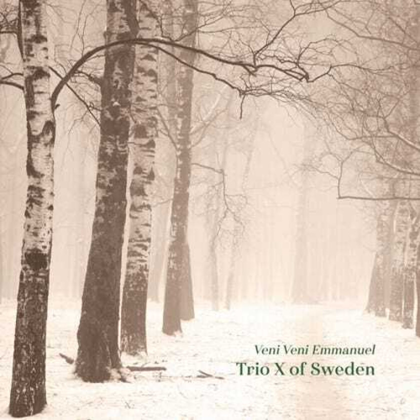 Trio X Of Sweden  Veni Veni Emmanuel  CD