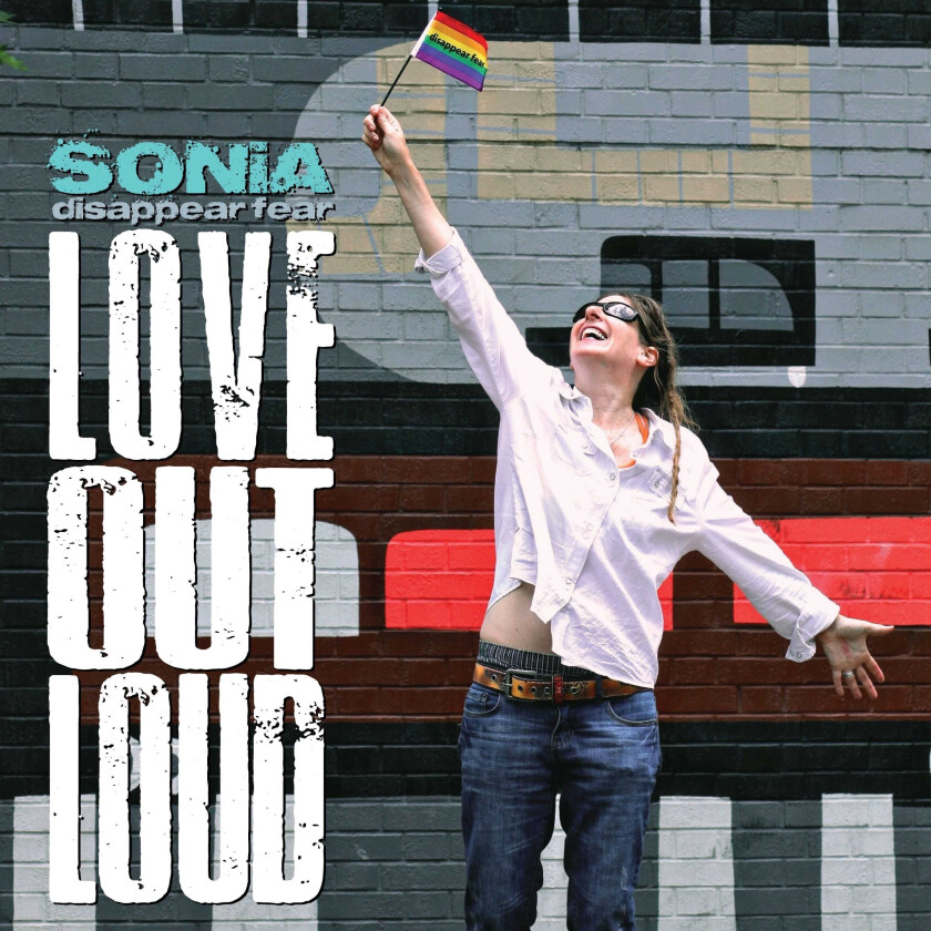 Sonia Disappear Fear Love Out Loud CD
