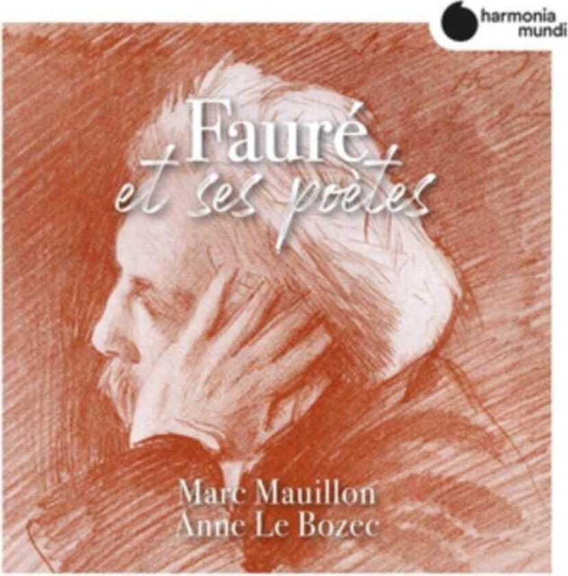 Marc Mauillon, Anne Le Bozec  Fauré Et Ses Poetes  CD