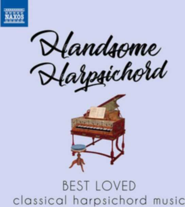 Alan Cuckston, George Frideric Handel Handel: Handsome Harpsichord Best Loved Classical Harpsichord Music CD