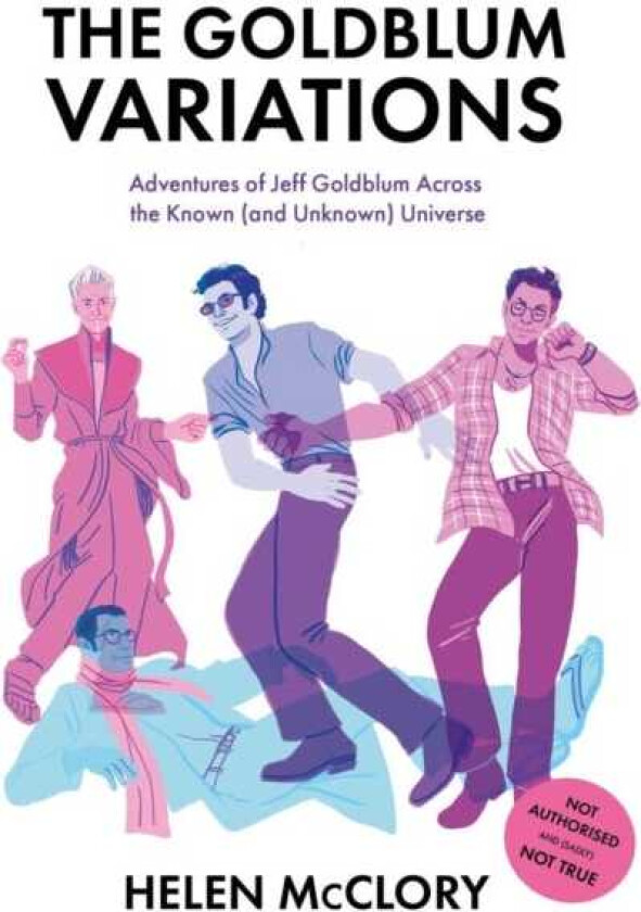 The Goldblum Variations Adventures of Jeff Goldblum Across the Known (and Unknown) Universe