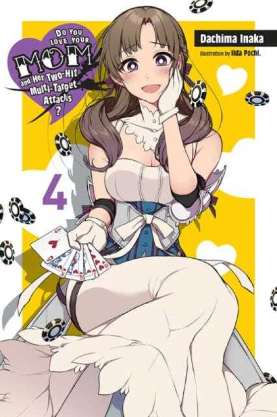 Do You Love Your Mom and Her TwoHit MultiTarget Attacks?, Vol. 4 (light novel)