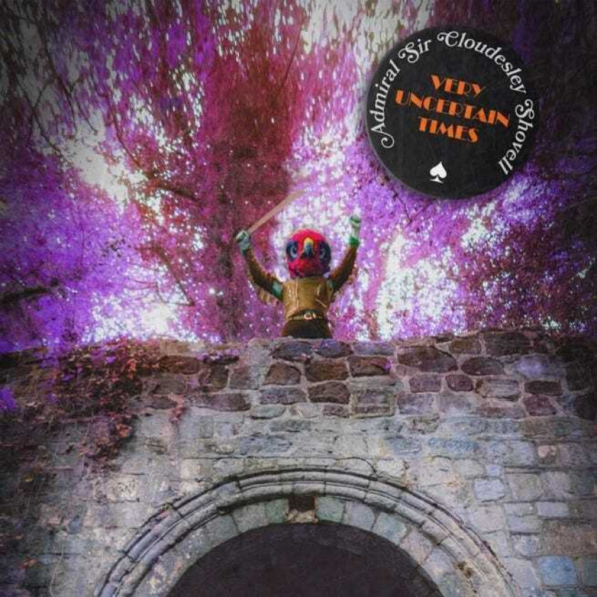 Admiral Sir Cloudesley Shovell Very Uncertain Times LP/Vinyl