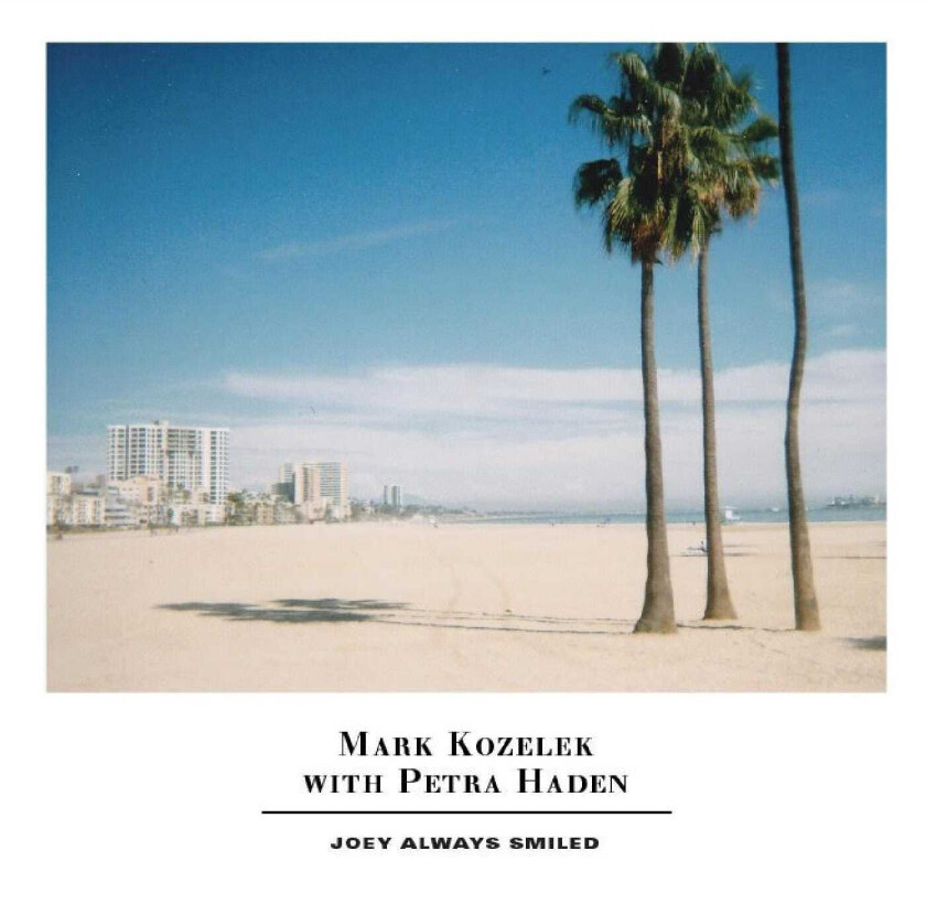 Mark Kozelek & Petra Haden, Mark Kozelek, Petra Haden  Joey Always Smiled  CD