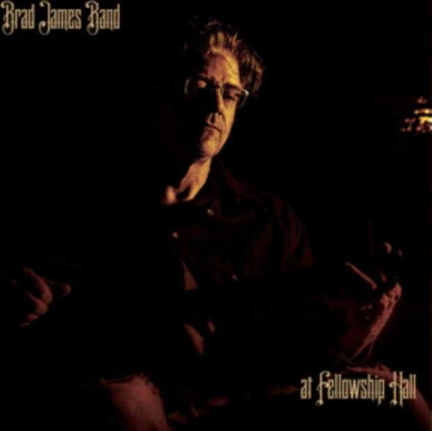 Brad James At Fellowship Hall CD
