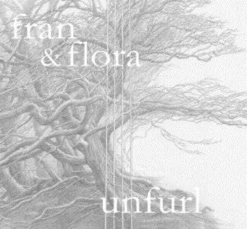 Fran & Flora Unfurl CD