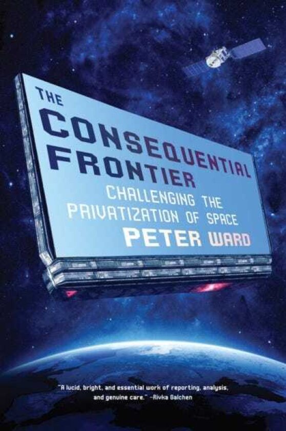 The Consequential Frontier Challenging the Privatization of Space