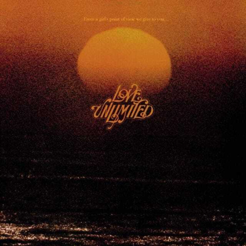 Love Unlimited From A Girl's Point Of View We Give To You... LP/Vinyl