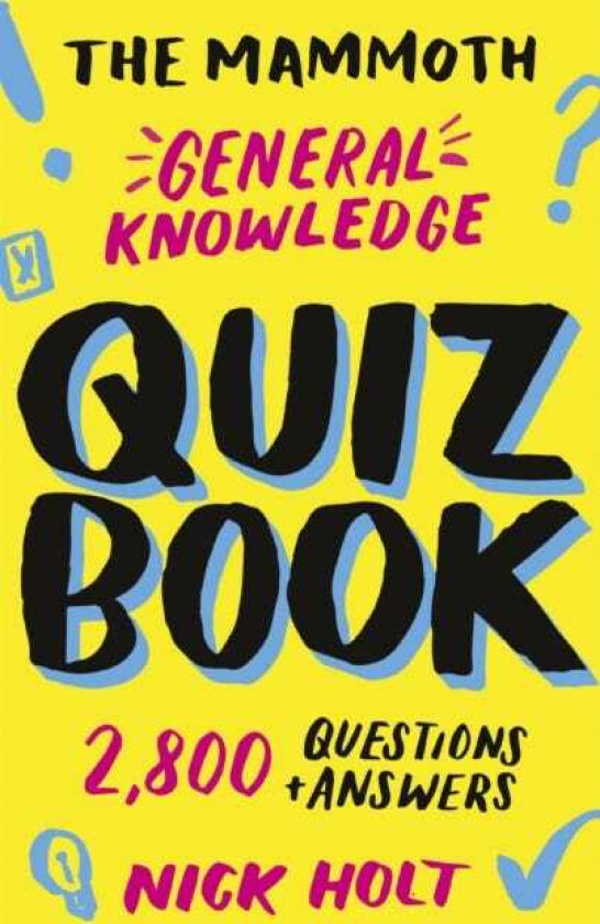The Mammoth General Knowledge Quiz Book 2,800 Questions and Answers