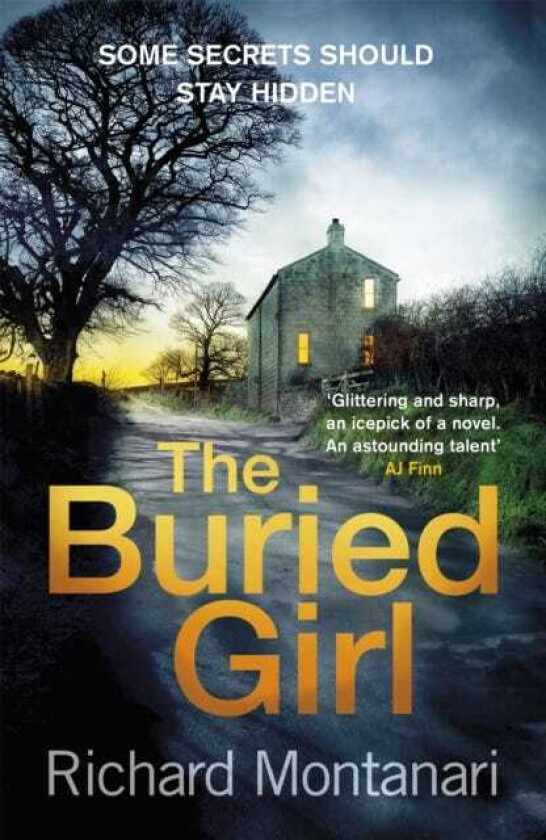 The Buried Girl The most chilling psychological thriller you'll read all year