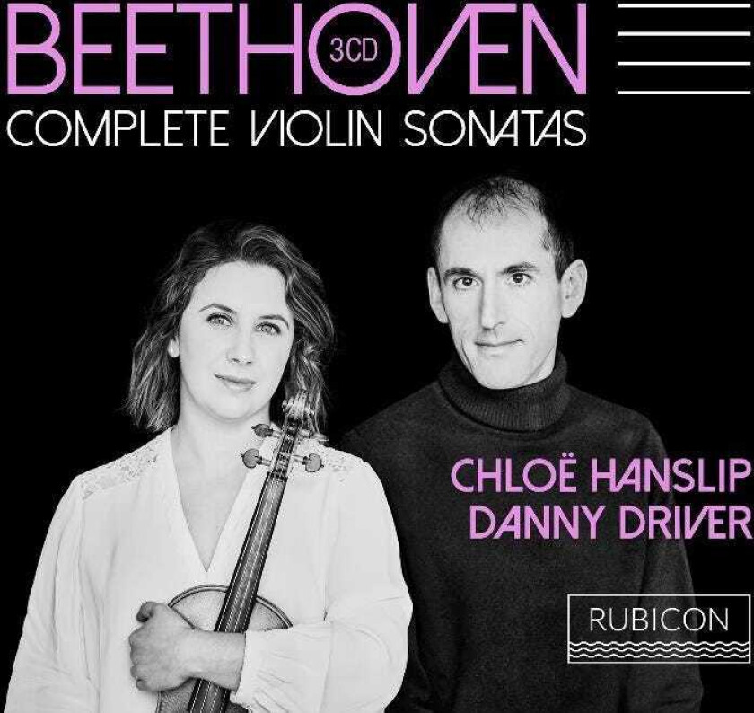 CHLOE HANSLIP, Danny Driver Beethoven: Complete Violin Sonatas CD