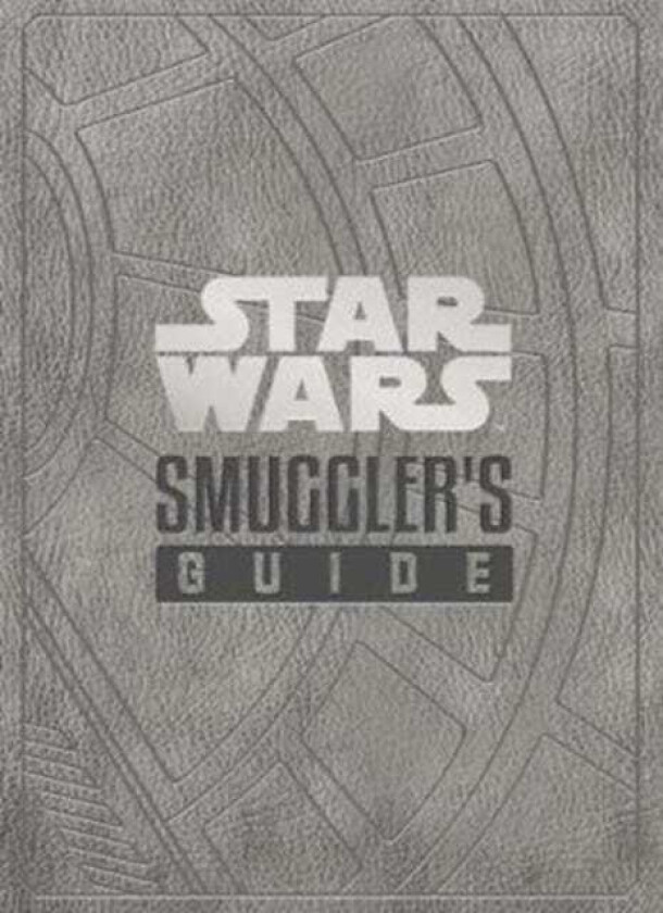 Star Wars  The Smuggler's Guide