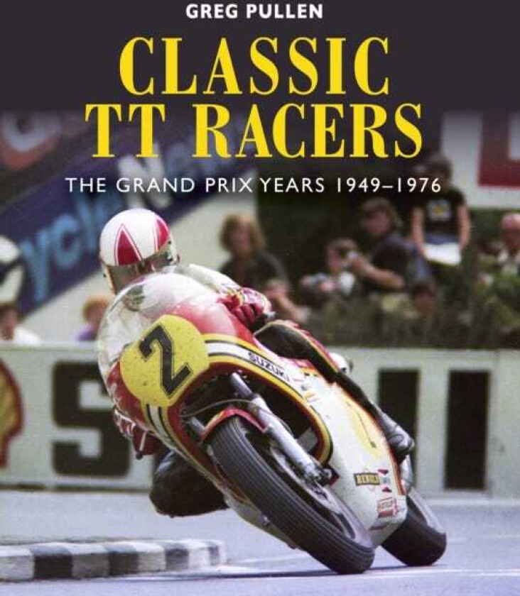 Classic TT Racers The Grand Prix Years 19491976