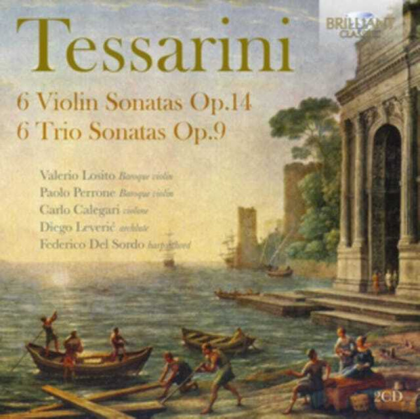 Carlo Tessarini Da Rimini, Valerio Losito, Paolo Perrone, Federico Del Sordo, Carlo Calegari, Diego Leveric  Tessarini Da Rimini: 6 Violin Sonatas Op.14; 6 Trio Sonatas Op. 9  CD