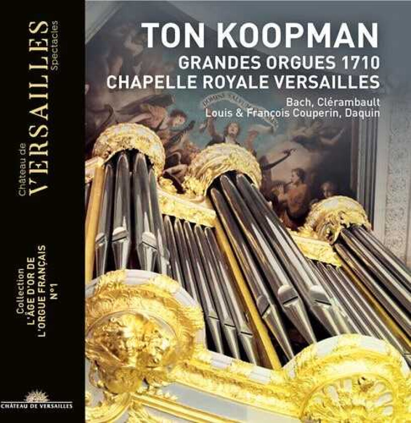 Ton Koopman Grandes Orgues 1710 Chapelle Royale Versailles CD
