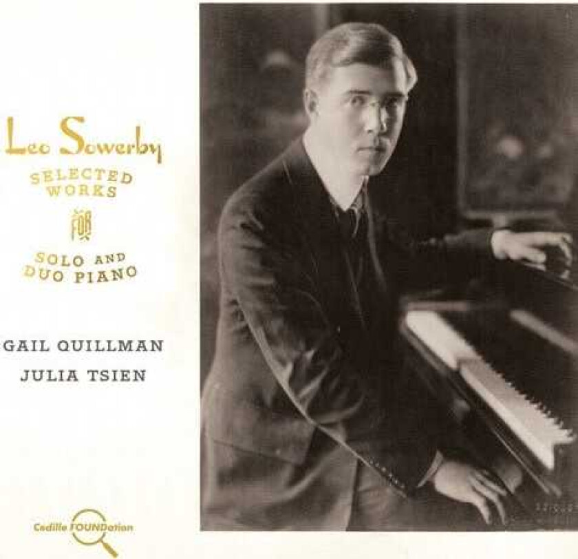 Leo Sowerby, Gail Quillman, Julia Tsien Sowerby: Selected Works For Solo & Duo Piano CD