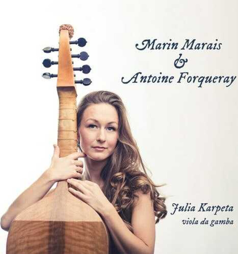 Marin Marais, Antoine Forqueray, Julia Karpeta Marin Marais & Antoine Forqueray CD