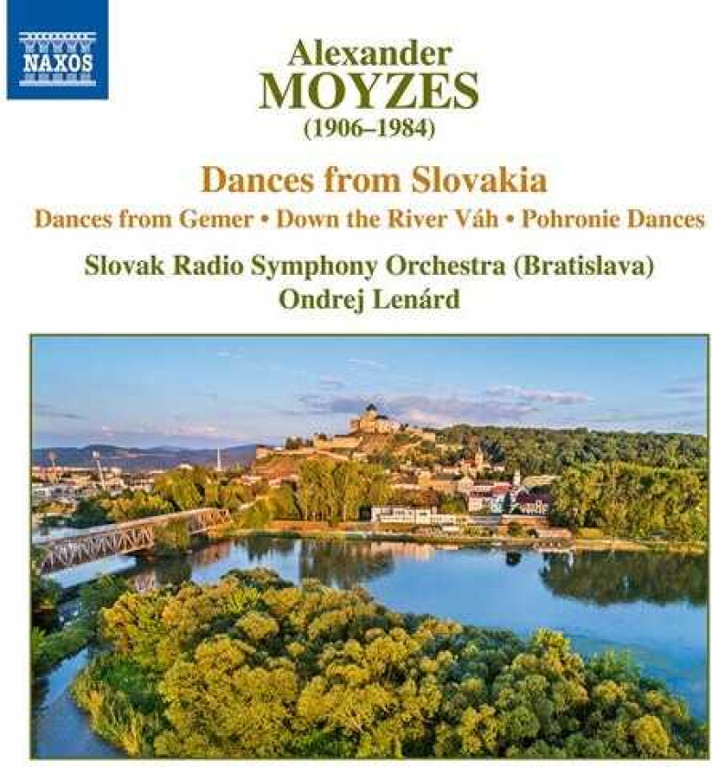 Alexander Moyzes, Ondrej Lenárd, Slovak Radio Symphony Orchestra  Moyzes: Dances From Slovakia  Dances From Gemer  Down The River Vah  CD