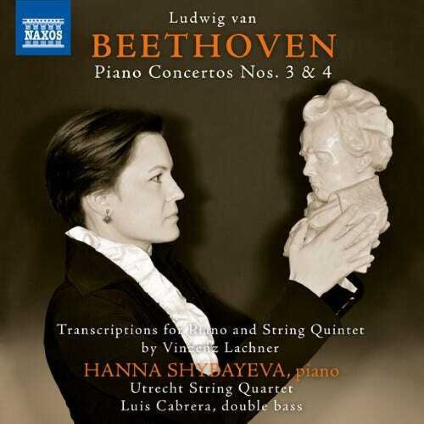 Hanna Shybayeva, Utrecht String Quartet, Luis Cabrera Beethoven: Piano Concertos Nos. 3 & 4 (Transc. For Piano And String Quintet Lachner) CD