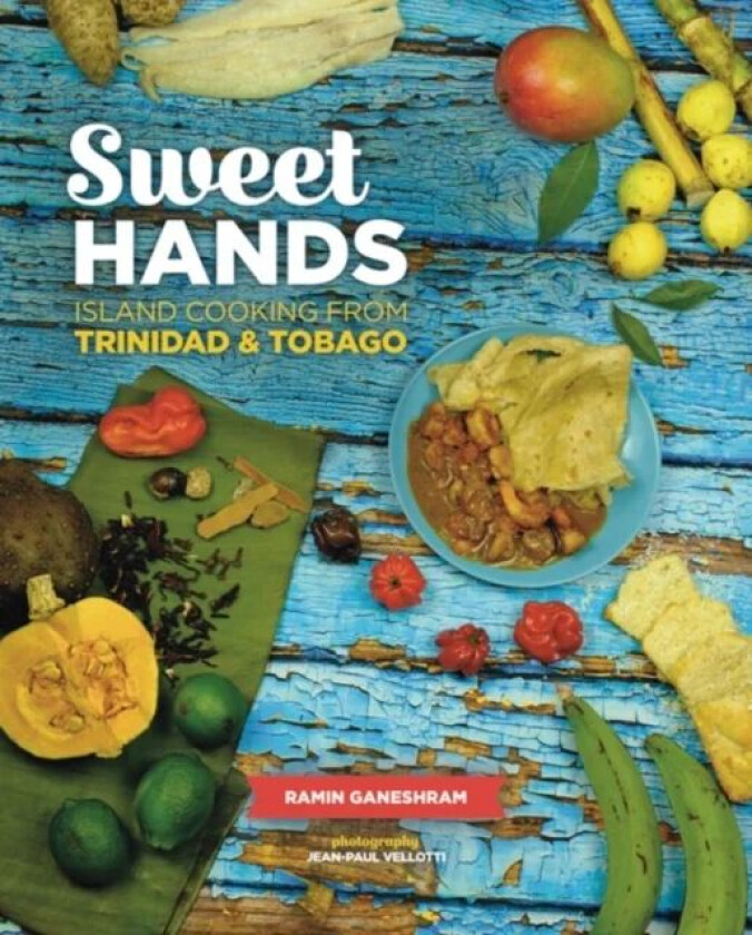 Sweet Hands: Island Cooking from Trinidad & Tobago, 3rd edition av Ramin Ganeshram