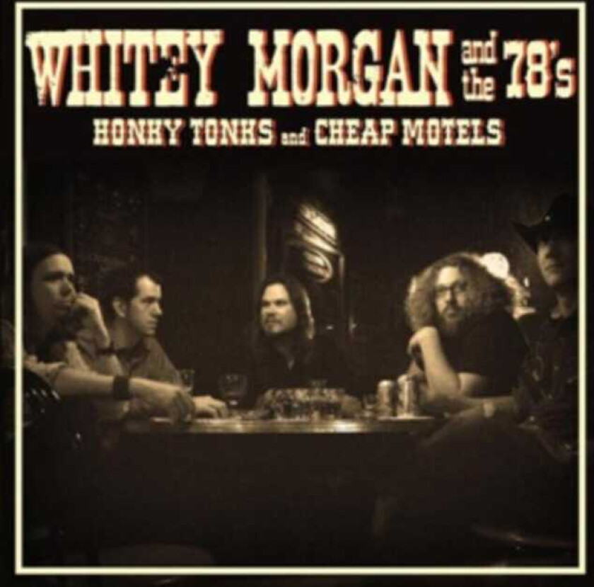 Whity Morgan & The 78's, Whity Morgan Honky Tonks And Cheap Motels CD