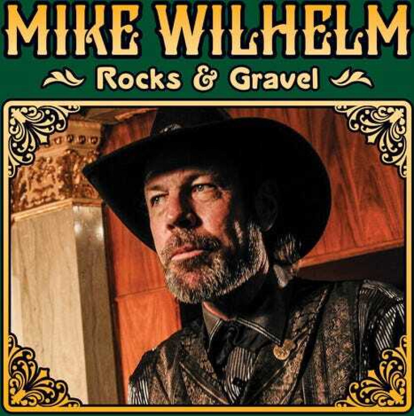 Mike Wilhelm  Rocks & Gravel  CD