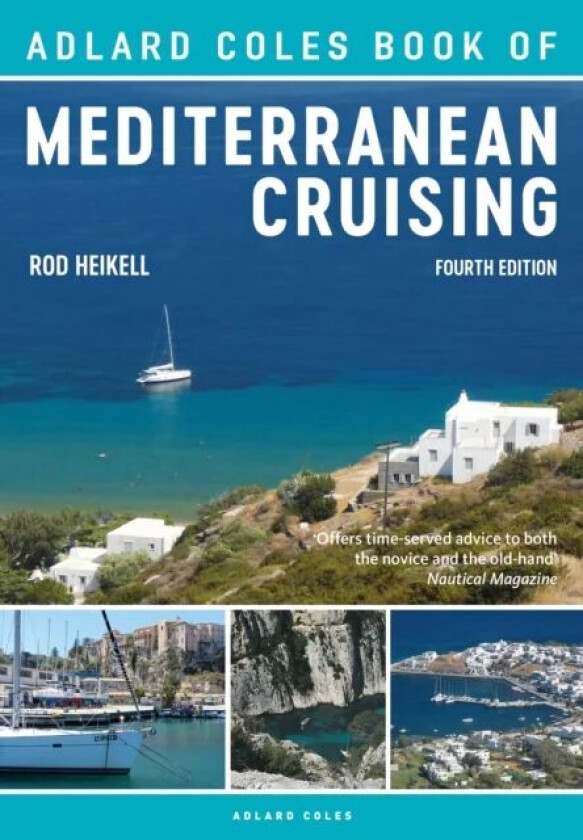 The Adlard Coles Book of Mediterranean Cruising av Rod Heikell