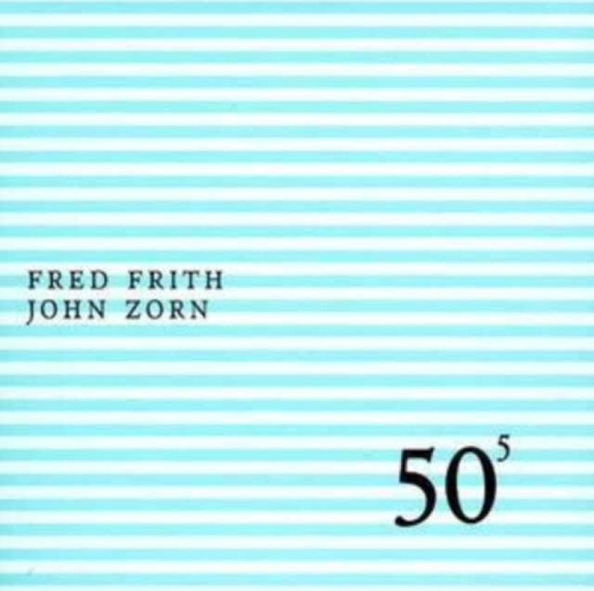 John Zorn & Fred Frith, Fred Frith, John Zorn 50th Birthday Celebration Volume 5 CD