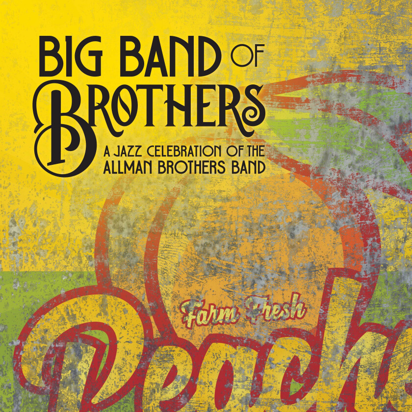 Big Band Of Brothers  Jazz Celebration Of The Allman Brothers  CD