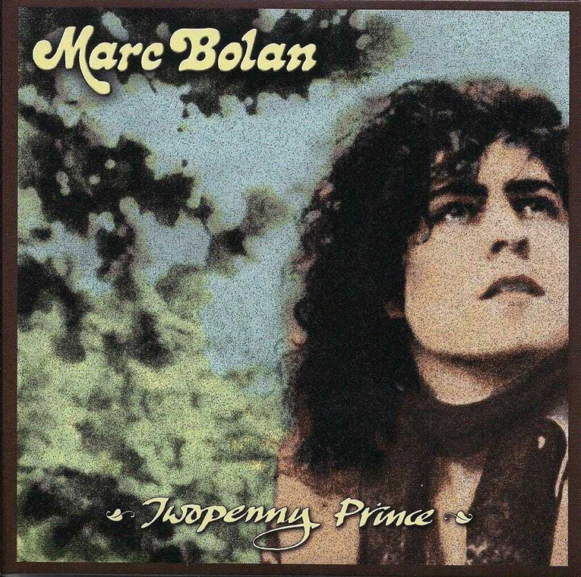 Marc Bolan & T.Rex Twopenny Prince CD