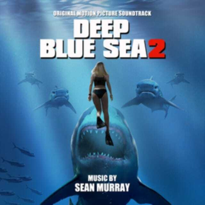 Sean Murray, Filmmusikk Deep Blue Sea 2: Original Motion Picture Soundtrack CD