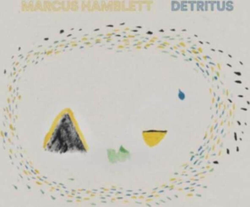 Marcus Hamblett Detritus LP/Vinyl