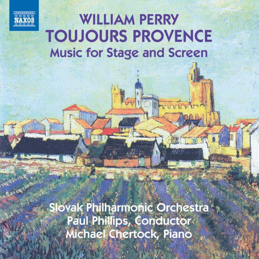 William Perry, Slovak Philharmonic Orchestra, Michael Chertock, Paul Phillips Perry: Toujours Provence Music For Stage And Screen CD