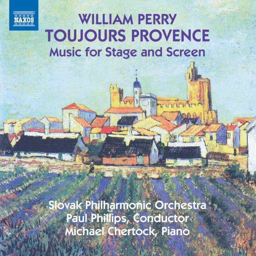 William Perry, Slovak Philharmonic Orchestra, Michael Chertock, Paul Phillips  Perry: Toujours Provence  Music For Stage And Screen  CD